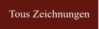 Tous Zeichnungen